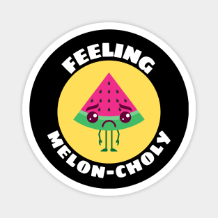 Feeling Melon-choly | Cute Watermelon Pun Magnet